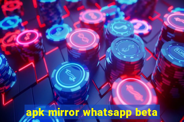 apk mirror whatsapp beta